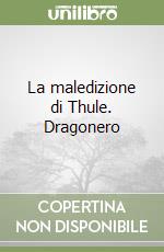 La maledizione di Thule. Dragonero libro