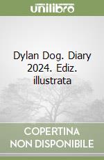 Dylan Dog. Diary 2024. Ediz. illustrata