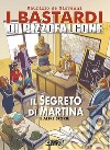 Il segreto di Martina e altre storie. I bastardi di Pizzofalcone libro