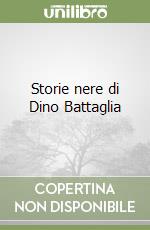 Storie nere di Dino Battaglia libro