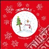 Snowman. Ediz. illustrata libro