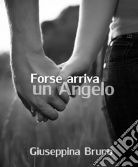 Forse arriva un angelo