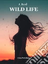 Wild Life. E-book. Formato PDF ebook