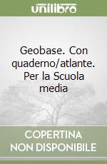 Geobase. Con quaderno/atlante. Per la Scuola media (1)