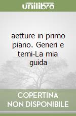 aetture in primo piano. Generi e temi-La mia guida libro