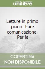 Letture in primo piano. Fare comunicazione. Per le libro