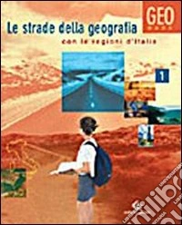 Le strade della geografia. Geobase. Con atlante-Il libro