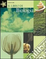 Il libro di biologia. Alla scoperta della vita. Pe libro