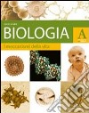 Biologia. Vol. A: I meccanismi della vita. Con Bio libro