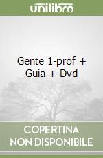 Gente 1-prof + Guia + Dvd libro