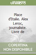 Place d'Italie. Alex Leroc, journaliste. Livre de  libro