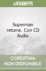 Superman returns. Con CD Audio libro