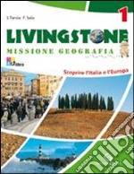 Livingstone. Missione geografia.Vol. 1: Scoprire l`Italia e l`Europa.