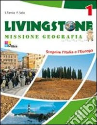 Livingstone. Missione geografia. Per la Scuola media. Con espansione online. Vol. 3: Scoprire il mondo oggi libro