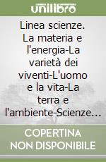 Linea Scienza vol. A+B+C+D+ SCIENZE BLOCK