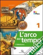 L'arco del tempo. Ediz. verde. Per la Scuola media libro