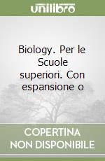 Biology. Per le Scuole superiori. Con espansione o libro