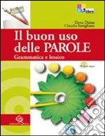 Il buon uso delle parole. Percorso di recupero e p libro