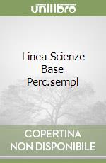 Linea Scienze Base Perc.sempl libro