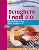 SCIOGLIERE I NODI 2.0