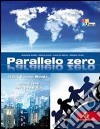 Parallelo zero. I grandi temi della geografia. Per libro