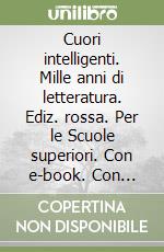 Cuori intelligenti. Mille anni di letteratura. Ediz. rossa. Per le Scuole superiori. Con e-book. Con espansione online. Vol. 2A-2B libro usato