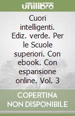 Cuori intelligenti. Ediz. verde. Per le Scuole superiori. Con ebook. Con espansione online. Vol. 3 libro