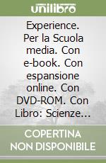 Experience. Per la Scuola media. Con e-book. Con espansione online. Con DVD-ROM. Con Libro: Scienze block. Vol. A-B-C-D libro