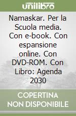 Namaskar. Per la Scuola media. Con e-book. Con espansione online. Con DVD-ROM. Con Libro: Agenda 2030 libro