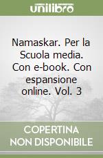 Namaskar. Per la Scuola media. Con e-book. Con espansione online. Vol. 3