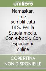 Namaskar. Ediz. semplificata BES. Per la Scuola media. Con e-book. Con espansione online libro