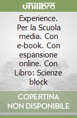 Experience. Per la Scuola media. Con e-book. Con espansione online. Con Libro: Scienze block libro