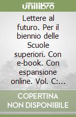 Lettere al futuro. Per il biennio delle Scuole superiori. Con e-book. Con espansione online. Vol. C: Mito ed epica libro usato