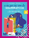 A tu per tu con la grammatica. Con Tavole per lo studio e il ripasso. Per la Scuola media. Con e-book. Con espansione online. Vol. A: Fonologia, lessico e morfosintassi libro di Savigliano Claudia Poisa Monica