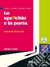 Specchio e la porta. Mille anni di letteratura. Ediz. rossa. Leopardi. Per le Scuole superiori. Con e-book. Con espansione online (Lo) libro di Giunta C. Grimaldi M. Simonetti G. Torchio E.