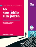 Specchio e la porta. Mille anni di letteratura. Ediz. rossa. Vol. 3A-3B. Per le Scuole superiori. Con e-book. Con espansione online (Lo)