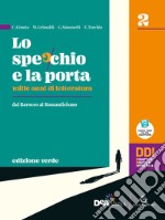 Specchio e la porta. Mille anni di letteratura. Ediz. verde. Per le Scuole superiori. Con e-book. Con espansione online (Lo). Vol. 2 libro