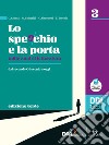 Specchio e la porta. Mille anni di letteratura. Ediz. verde. Per le Scuole superiori. Con e-book. Con espansione online (Lo). Vol. 3 libro di Giunta C. Grimaldi M. Simonetti M. Torchio E.