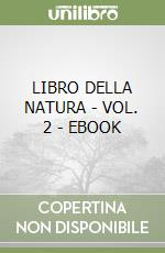 LIBRO DELLA NATURA - VOL. 2 - EBOOK libro