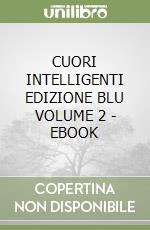 CUORI INTELLIGENTI EDIZIONE BLU VOLUME 2 - EBOOK libro
