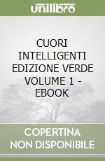 CUORI INTELLIGENTI EDIZIONE VERDE VOLUME 1 - EBOOK libro