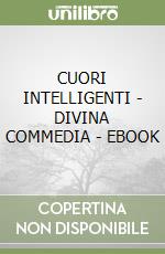 CUORI INTELLIGENTI - DIVINA COMMEDIA - EBOOK libro
