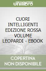 CUORI INTELLIGENTI EDIZIONE ROSSA VOLUME LEOPARDI - EBOOK libro