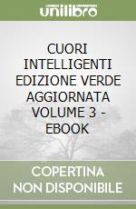 CUORI INTELLIGENTI EDIZIONE VERDE AGGIORNATA VOLUME 3 - EBOOK libro