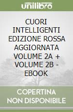 CUORI INTELLIGENTI EDIZIONE ROSSA AGGIORNATA VOLUME 2A + VOLUME 2B - EBOOK libro