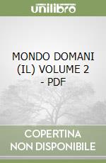 MONDO DOMANI (IL) VOLUME 2 - PDF libro