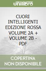 CUORI INTELLIGENTI EDIZIONE ROSSA VOLUME 2A + VOLUME 2B - PDF libro