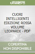CUORI INTELLIGENTI EDIZIONE ROSSA VOLUME LEOPARDI - PDF libro