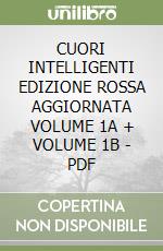 CUORI INTELLIGENTI EDIZIONE ROSSA AGGIORNATA VOLUME 1A + VOLUME 1B - PDF libro