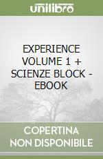 EXPERIENCE VOLUME 1 + SCIENZE BLOCK - EBOOK libro